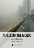 ALREDEDOR DEL MUNDO di MAUVIGNIER, LAURENT 