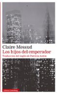 LOS HIJOS DEL EMPERADOR di MESSUD, CLAIRE 