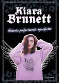 HISTORIAS PERFECTAMENTE IMPERFECTAS de BRUNETT, KIARA 