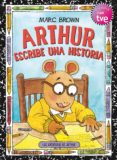 ARTHUR ESCRIBE UNA HISTORIA de BROWN, MARC 
