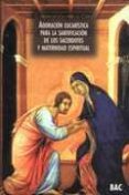 ADORACION EUCARISTICA PARA LA SANTIFICACION DE LOS SACERDOTES Y M ATERNIDAD ESPIRITUAL di VV.AA