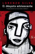 EL DESPOTA ADOLESCENTE de SILVA, LORENZO 