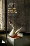 LO QUE HEMOS COMIDO de PLA, JOSEP 