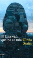 UNA VIDA QUE NO ES MIA de SUDJIC, OLIVIA 