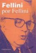 FELLINI POR FELLINI (3 ED.) di FELLINI, FEDERICO 