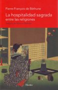 LA HOSPITALIDAD SAGRADA ENTRE LAS RELIGIONES di BETHUNE, PIERRE FRANOIS DE 