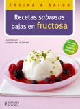 RECETAS SABROSAS BAJAS EN FRUCTOSA di KAMP, ANNA  SHAFER , CHRISTIANE 