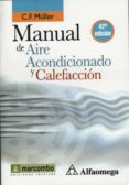 MANUAL DE AIRE ACONDICIONADO Y CALEFACCION (LIBRO DE BOLSILLO) (42 ED.) di MLLER, C.F. 