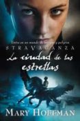 STRAVAGANZA: LA CIUDAD DE LAS ESTRELLAS di HOFFMAN, MARY 