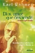 DIOS, AMOR QUE DESCIENDE: ESCRITOS ESPIRITUALES de RAHNER, KARL 