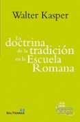 LA DOCTRINA DE LA TRADICION EN LA ESCUELA ROMANA di KASPER, WALTER 