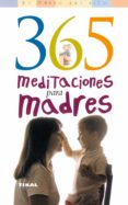 365 MEDITACIONES PARA MADRES de SAAVEDRA, BETH WILSON 