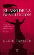 2011 EL AO DE LA REVOLUCION: LOS ARABES SE LEVANTAN CONTRA LOS T IRANOS di BASSETS, LLUIS 