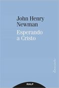 ESPERANDO A CRISTO de NEWMAN, JOHN-HENRY 