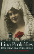 LINA PROKOFIEV. UNA ESPAOLA EN EL GULAG di CHEMBERDJI, VALENTINA 