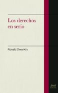 LOS DERECHOS EN SERIO de DWORKIN, RONALD 