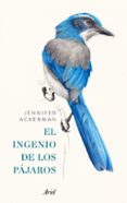 EL INGENIO DE LOS PAJAROS de ACKERMAN, JENNIFER 