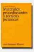 MATERIALES, PROCEDIMIENTOS Y TECNICAS PICTORICAS di PEDROLA, ANTONI 