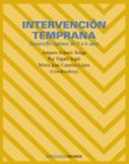 INTERVENCION TEMPRANA: DESARROLLO OPTIMO DE 0 A 6 AOS de GOMEZ ARTIGA, AMPAROCANTERO LOPEZ, MARIA JOSEVIGUER SEGUI, PAZ