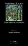 EL SECRETO DEL ACUEDUCTO de GOMEZ DE LA SERNA, RAMON 