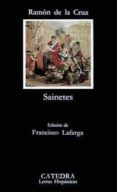 SAINETES (2 ED.) de CRUZ CANO Y OLMEDILLA, RAMON DE LA 