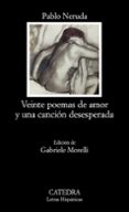VEINTE POEMAS DE AMOR Y UNA CANCION DESESPERADA di NERUDA, PABLO 