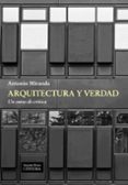 ARQUITECTURA Y VERDAD de MIRANDA, ANTONIO 