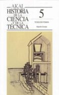 HISTORIA DE LA CIENCIA Y DE LA TECNICA, 5: TECNOLOGIA ROMANA di ESCARPA, ALEJANDRO 