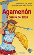 AGAMENON Y LA GUERRA DE TROYA di VIVET-REMY, ANNE-CATHERINE 