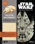 KIT HALCON MILENARIO: EL PEDAZO DE CHATARRA MAS RAPIDO DE LA GALAXIA de KOGGE, MICHAEL 