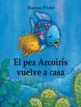 EL PEZ ARCOIRIS VUELVE A CASA de PFISTER, MARCUS 