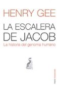LA ESCALERA DE JACOB: LA HISTORIA DEL GENOMA HUMANO de GEE, HENRY 