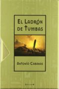EL LADRON DE TUMBAS (ED. DE LUJO) de CABANAS, ANTONIO 