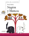 NEGROS Y BLANCOS de MCKEE, DAVID 