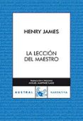 LA LECCION DEL MAESTRO de JAMES, HENRY 