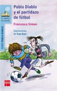 PABLO DIABLO Y EL PARTIDAZO DE FUTBOL de SIMON, FRANCESCA 