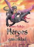 HEROES POR CASUALIDAD de GALLEGO, LAURA 