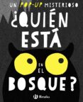 QUIEN ESTA EN EL BOSQUE? (UN POP-UP MISTERIOSO) de NORRIS, ERYL  MANSFIELD, ANDY 