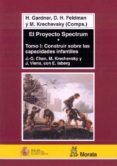 PROYECTO SPECTRUM (TOMO I): CONSTRUIR SOBRE LAS CAPACIDADES INFAN TILES di VV.AA