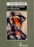 EL VALOR DEL TIEMPO EN EDUCACION de GIMENO SACRISTAN, J. 