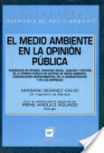 EL MEDIO AMBIENTE EN LA OPINION PUBLICA de SEOANEZ CALVO, MARIANO 
