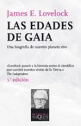 LAS EDADES DE GAIA: UNA BIOGRAFIA DE NUESTRO PLANETA VIVO (5 ED. ) de LOVELOCK, JAMES 