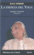 LA ESENCIA DEL YOGA (VOL IV): ASTADALA YOGAMALA de IYENGAR, B.K.S. 