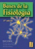 BASES DE LA FISIOLOGIA. (2 EDICION) di GAL IGLESIAS, BEATRIZ  LOPEZ GALLARDO, MERITXELL 
