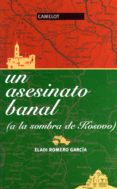 UN ASESINATO BANAL di ROMERO GARCIA, ELADI 