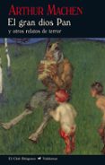 EL GRAN DIOS PAN Y OTROS RELATOS DE TERROR (2 ED.) de MACHEN, ARTHUR 