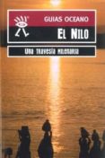 EL NILO: UNA TRAVESIA MILENARIA (GUIA OCEANO) di VV.AA. 