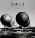 MADRID, LABERINTO DE MEMORIAS : CIEN AOS DE FOTOGRAFA, 1839-193 6 de LOPEZ MONDEJAR, PUBLIO 