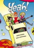 YEAH! (COLECCION NOVELA GRAFICA) de BAGGE, PETER  HERNANDEZ, BETO 