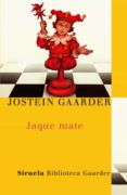 JAQUE MATE de GAARDER, JOSTEIN 
